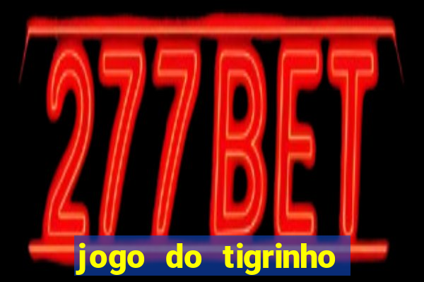 jogo do tigrinho com deposito de 1 real